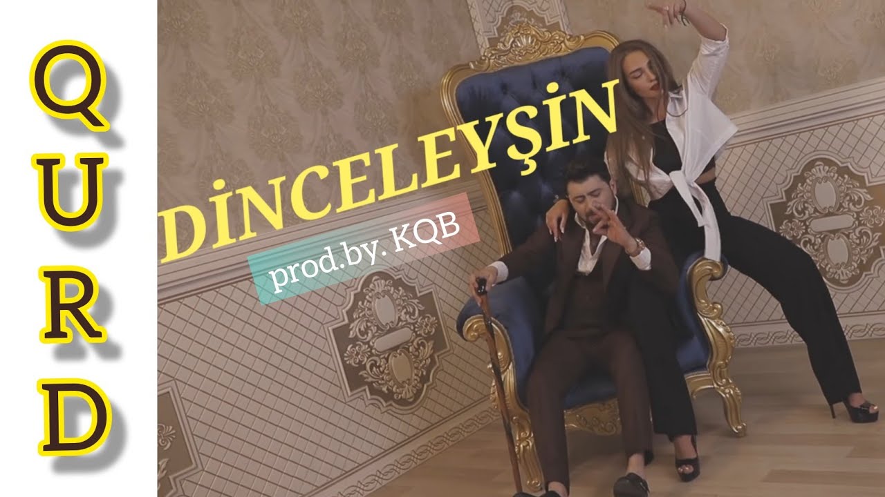 QURD - DİNCELEYŞİN (MUSİC VİDEO 2019) Mp3 Yüklə