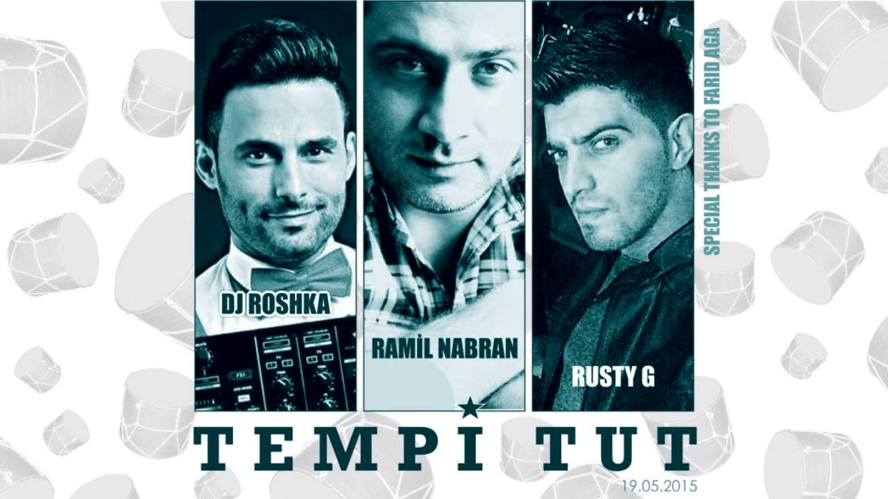 Ramil Nabran - Tempi Tut (DJ Roshka & Rusty G) Mp3 Yüklə