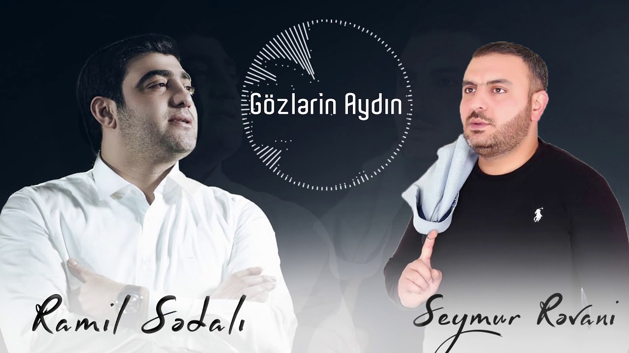 Ramil Sedali & Seymur Revani - Gozlerin Aydin (Yeni 2021) Mp3 Yüklə