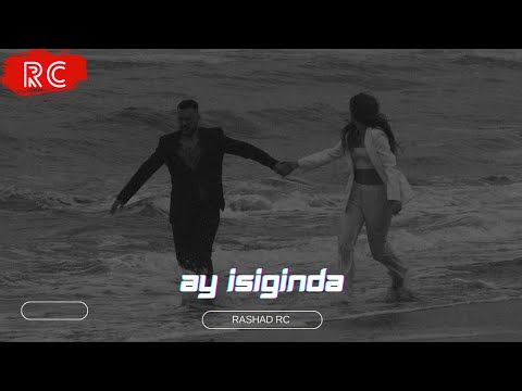 Rashad RC - Ay İşığında | REMİX (& Vahid Eziz) Mp3 Yüklə