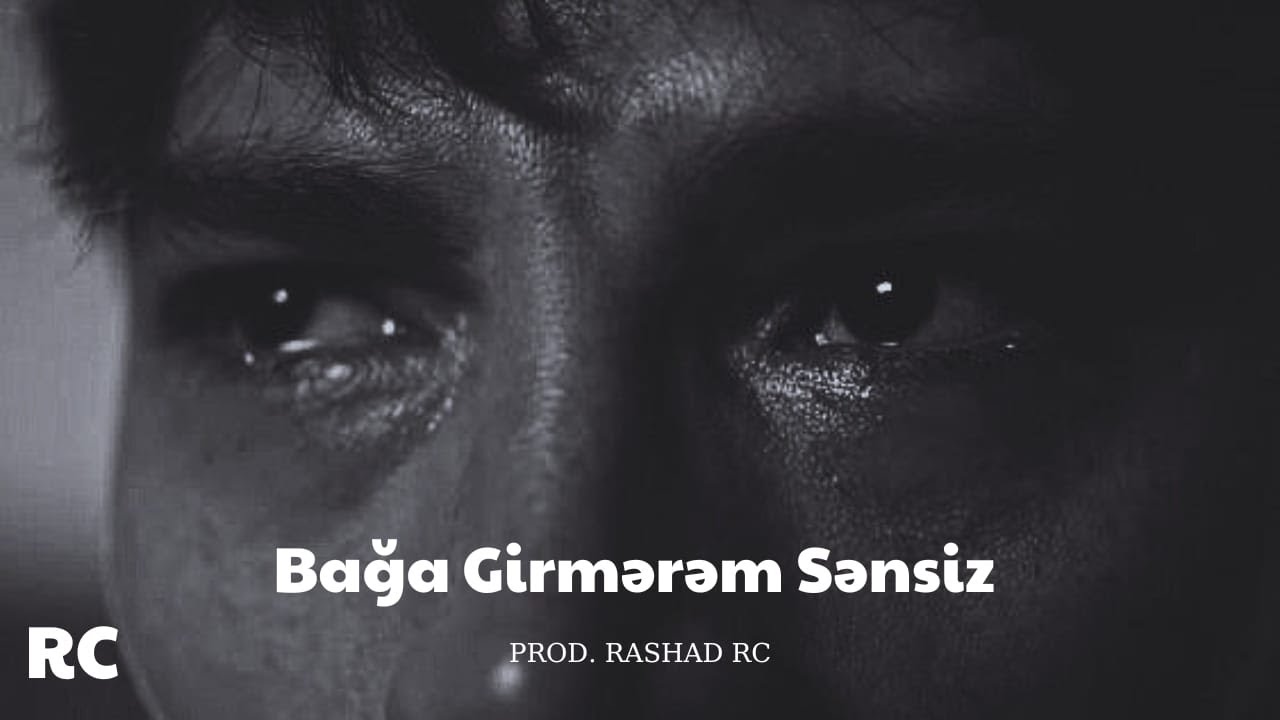 Rashad RC - Bağa Girmərəm Sənsiz | REMIX (ft. Hümbət Məmmədov) Mp3 Yüklə