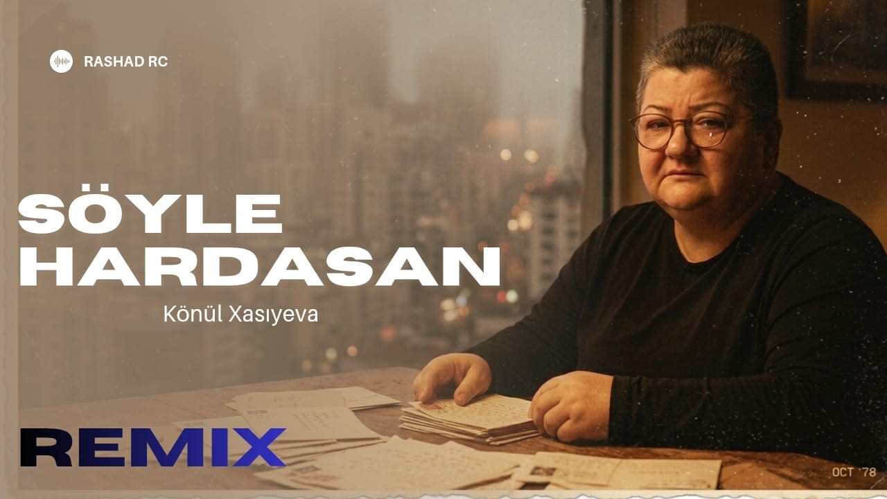 Rashad RC ft. Könül Xasıyeva - Söylə Hardasan ? | REMİX Mp3 Yüklə