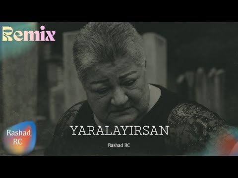 Rashad RC ft. Könül Xasıyeva - Yaralayırsan | REMİX Mp3 Yüklə