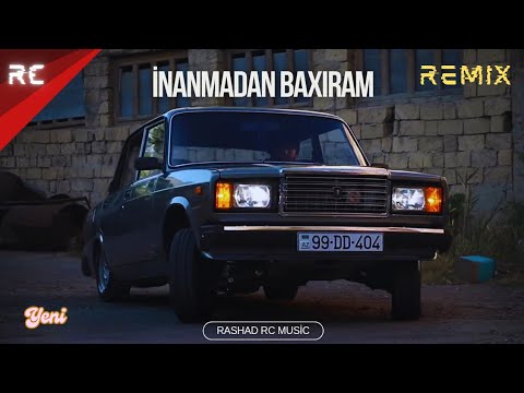 Rashad RC ft. Tural & Rasim - İnanmadan Baxıram | REMİX Mp3 Yüklə