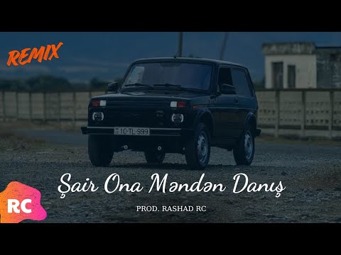 Rashad RC ft. Şükran - Şair Ona Məndən Daniş | REMİX (feat. Yaqub) Mp3 Yüklə