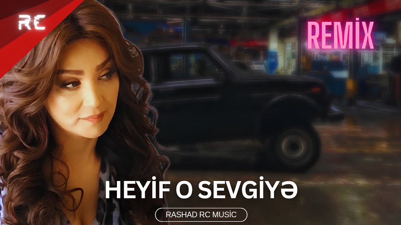Rashad RC & Nazpəri - Heyif O Sevgiyə | REMİX Mp3 Yüklə