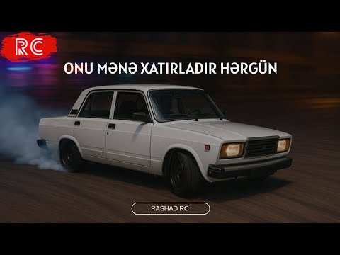 Rashad RC - Onu Mənə Xatırladır Hərgün | REMİX (& Ağa Məmmədov) Mp3 Yüklə