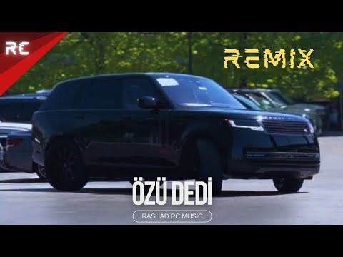 Rashad RC - Özü Dedi Özü Dedi | REMİX (ft. Babek Babazadeh) Mp3 Yüklə