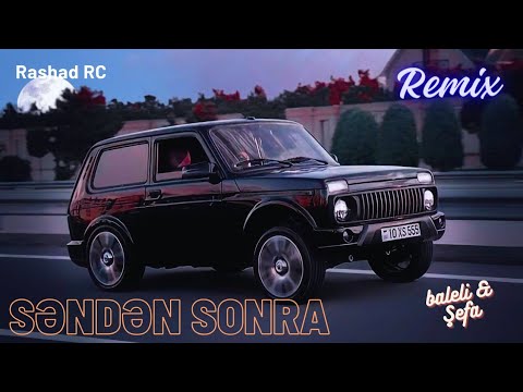 Rashad RC & Şəfa - Səndən Sonra Remix (ft. Balaəli) Mp3 Yüklə