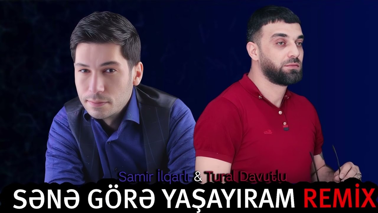 Remix KamraN MM (Samir Ilqarli & Tural Davutlu ) - Men Sene Gore Yasayiram 2025 Mp3 Yüklə