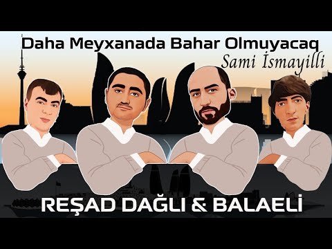 Resad Dagli & Balaeli Mastagali - Hacanacan Aydin Vuqar Olmuyacaq Daha Meyxanada Bahar Olmuyacaq Mp3 Yüklə