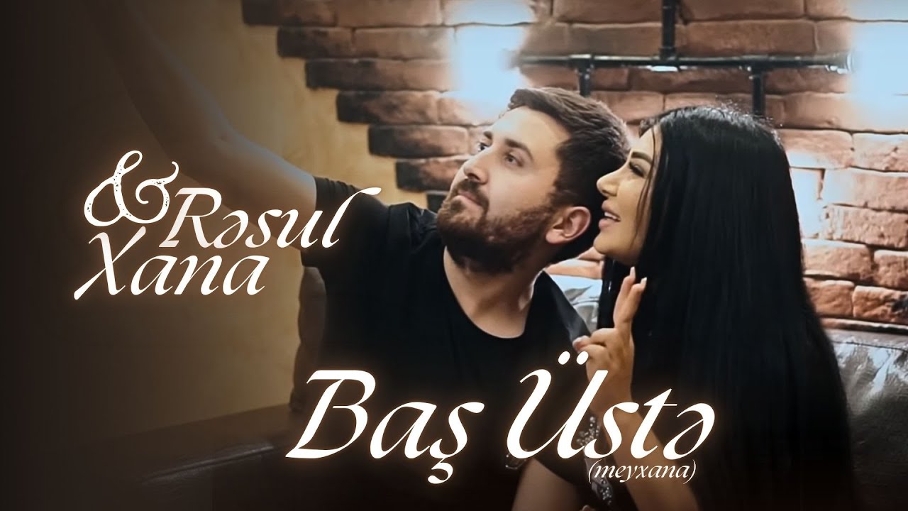Resul Abbasov ft. Xana - Baş Üste (Meyxana) (Official Music Video) (2020) Mp3 Yüklə