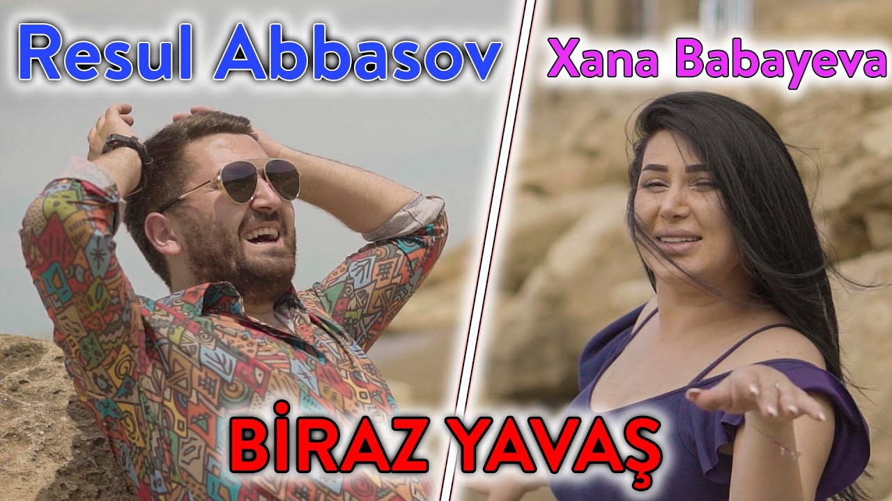 Resul Abbasov ft. Xana - Biraz Yavaş (Official Music Video) (2020) Mp3 Yüklə