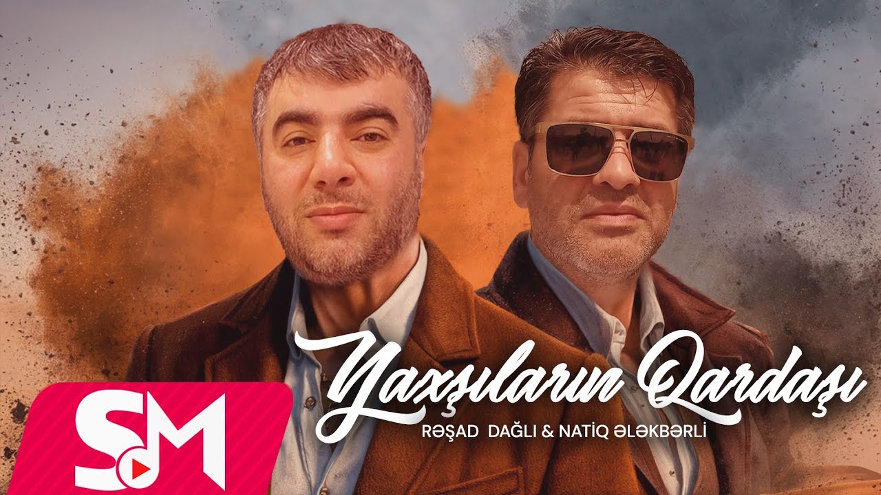 Reşad Dağli & Natiq Elekberli - Yaxşıların Qardaşı ( Şairin Yarım Qalmış Mahnısı) Remix 2024 Mp3 Yüklə