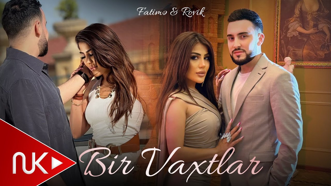 Rovik & Fatime - Bir Vaxtlar 2025 (Yeni Klip) 4K Mp3 Yüklə