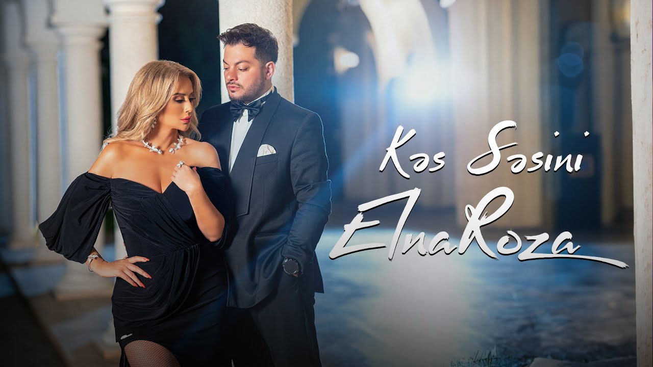 Roza Zərgərli & Elnar Xəlilov - Kəs Səsini (Official Video) Mp3 Yüklə