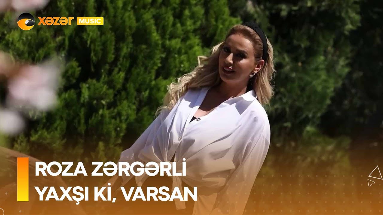 Roza Zərgərli - Yaxşı Ki, Varsan Mp3 Yüklə