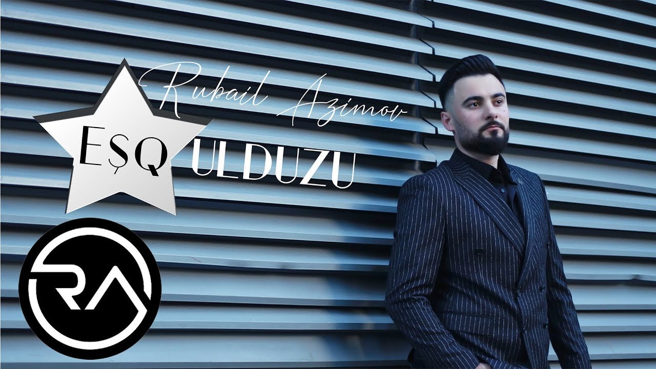 Rubail Azimov - Esq Ulduzu 2019 Mp3 Yüklə