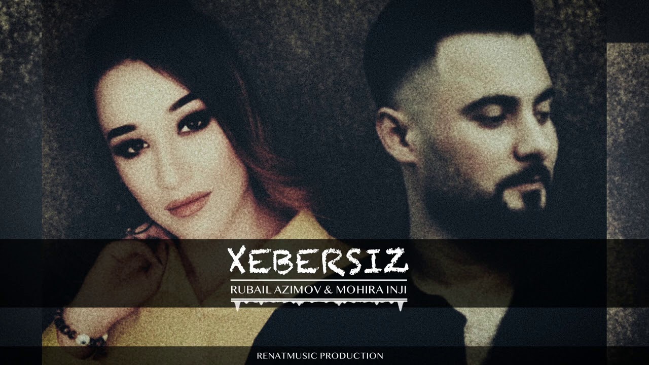Rubail & Mohira Inji - Xebersiz duet (Remix 2020) Mp3 Yüklə