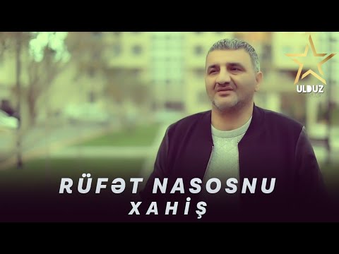 Rufet Nasosnu - Xahis ( Yeni İfa 2022) Mp3 Yüklə