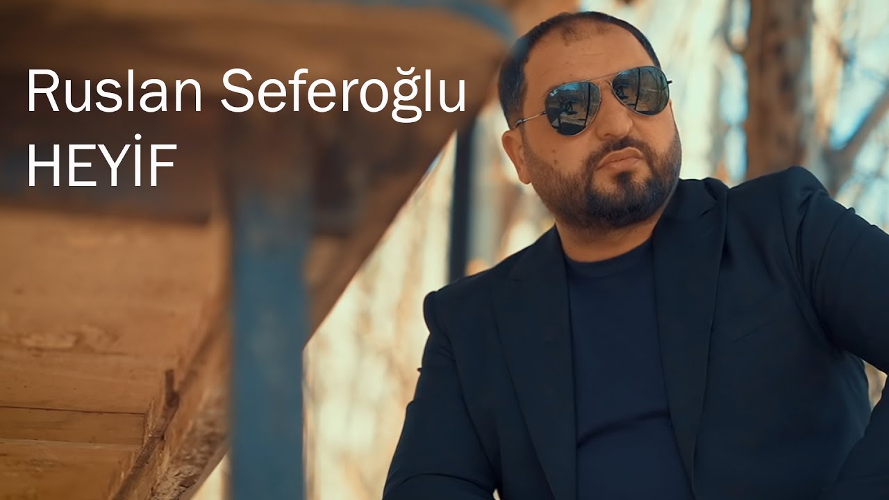 Ruslan Seferoglu Heyif Official Video 2021 Mp3 Yüklə