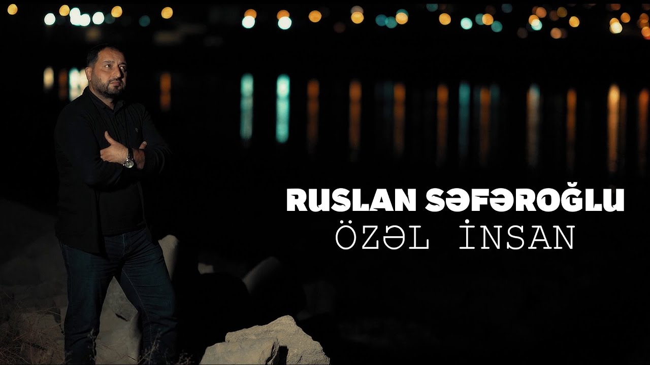 Ruslan Seferoglu - Ozel İnsan (Official Video ) Mp3 Yüklə