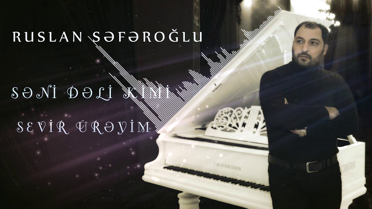 Ruslan Seferoglu - Seni Deli Kimi Sevir Ureyim (Official Audio) Mp3 Yüklə