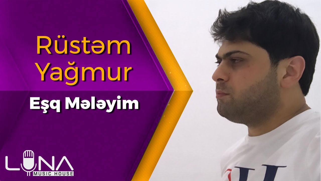 Rustem Yagmur - Esq Meleyim 2019 Mp3 Yüklə