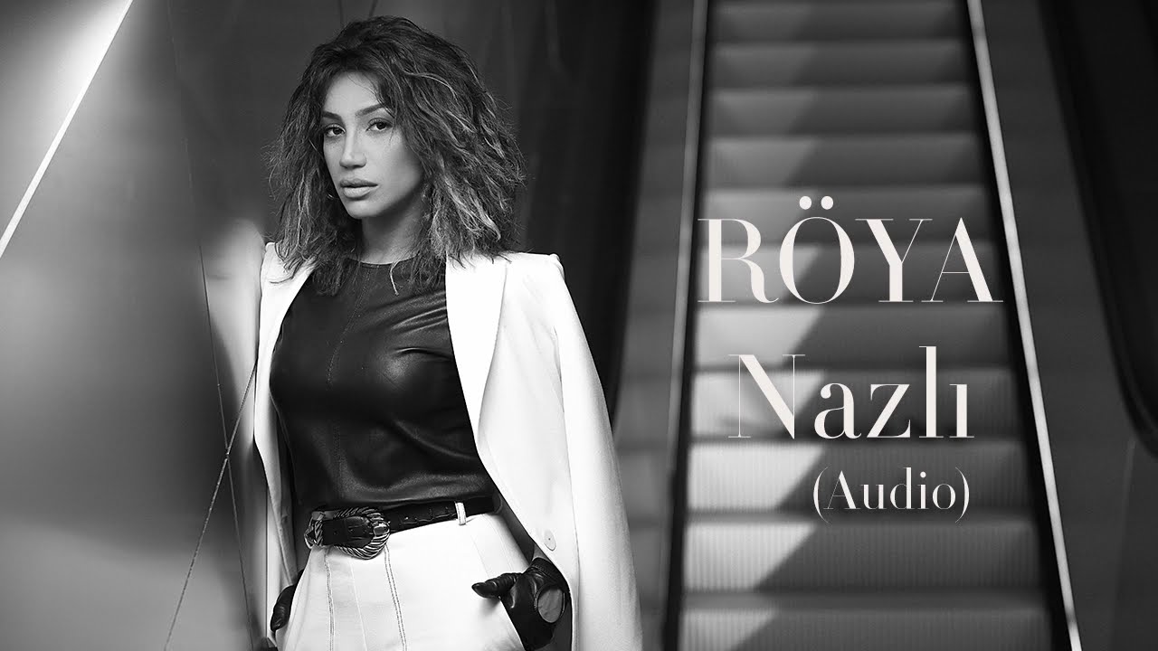 Röya — Nazlı (Rəsmi Audio) | 2019 Mp3 Yüklə