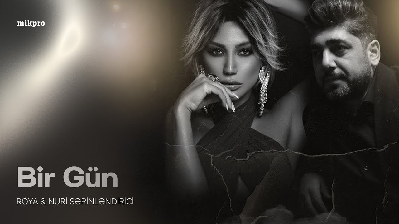Röya & Nuri Sərinləndirici – Bir Gün (Lyric Video) Mp3 Yüklə