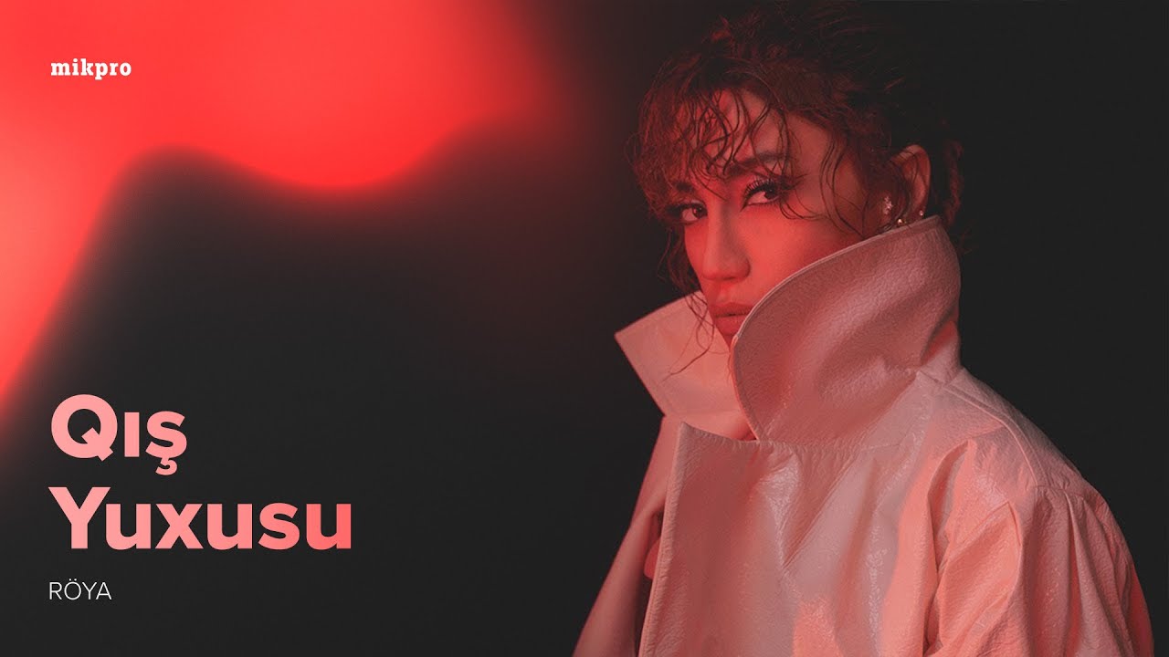 Röya – Qış Yuxusu (Rəsmi Musiqi Videosu) Mp3 Yüklə