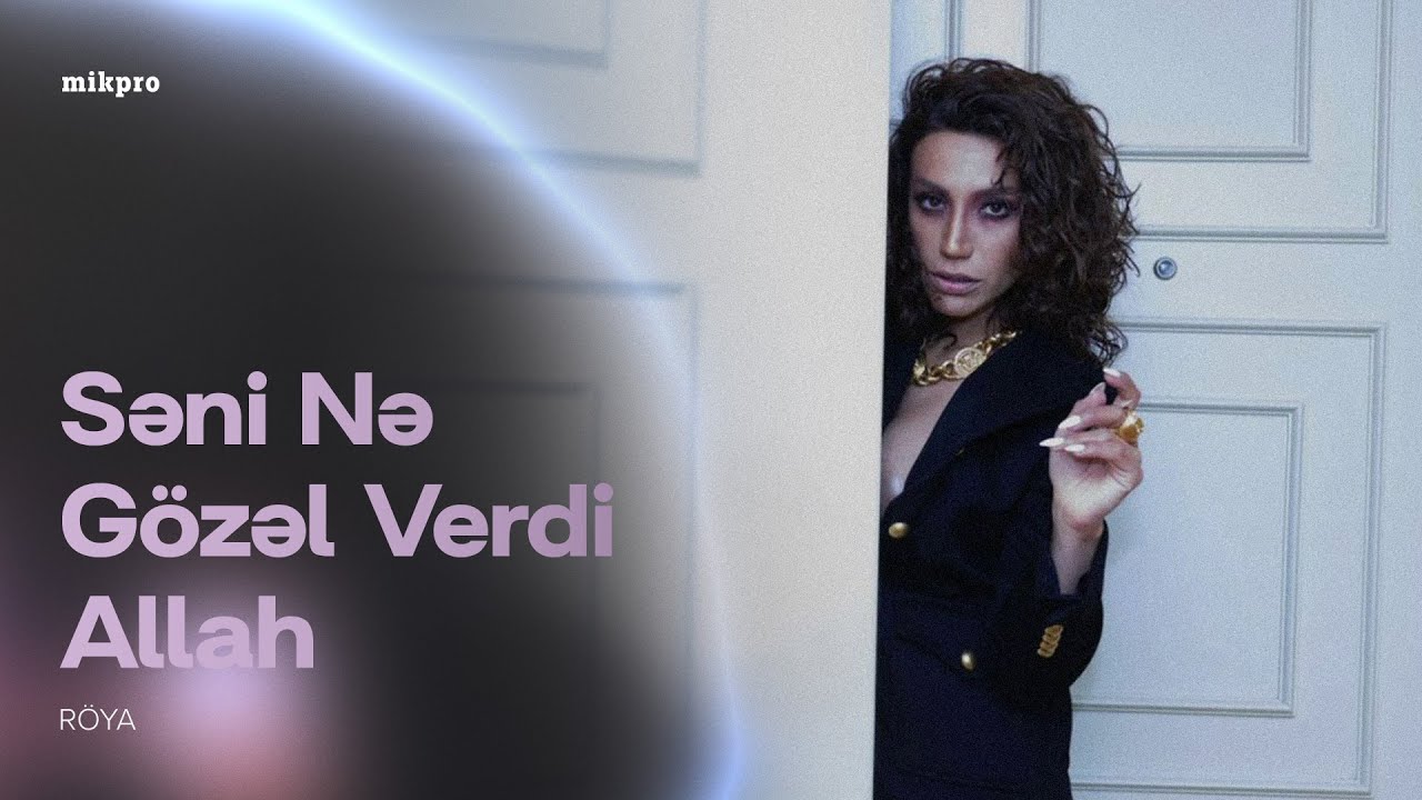 Röya – Səni Nə Gözəl Verdi Allah (Remix) Mp3 Yüklə