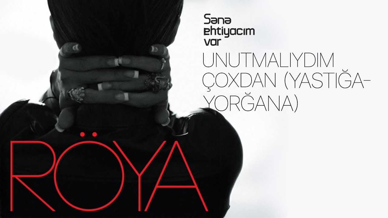 Röya – Unutmalıydım Çoxdan (Yastığa-Yorğana) | Rəsmi Audio Mp3 Yüklə