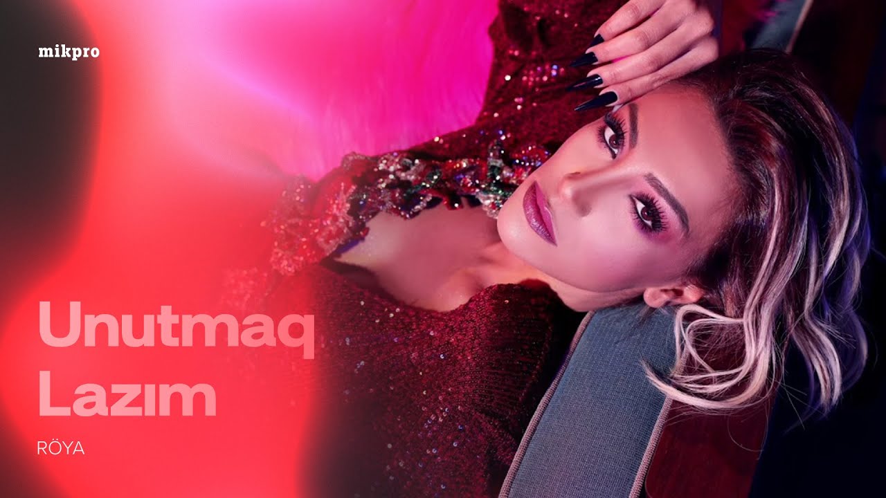 Röya – Unutmaq Lazım (Rəsmi Audio) Mp3 Yüklə