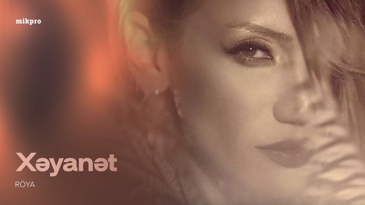 Röya – Xəyanət (Rəsmi Musiqi Videosu) Mp3 Yüklə