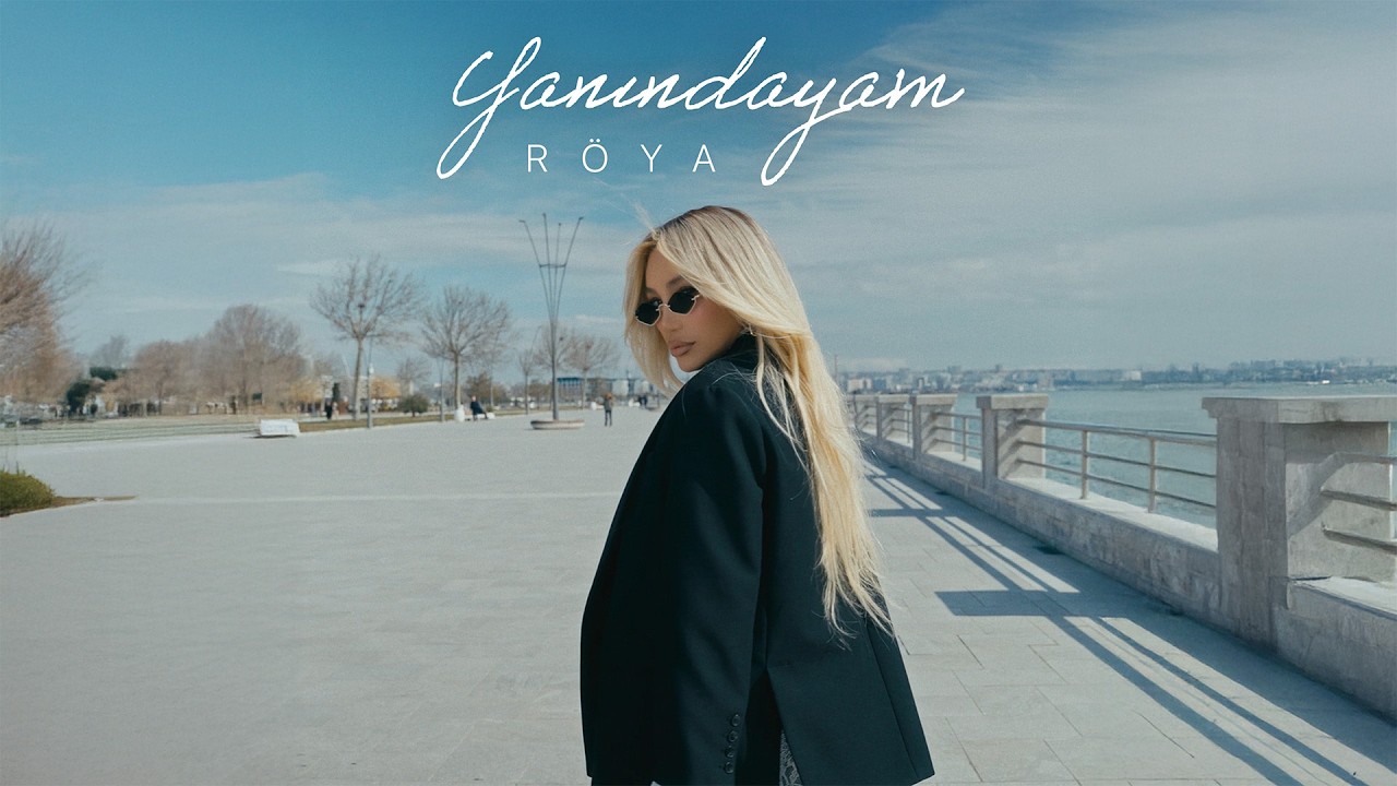 Röya – Yanındayam (Rəsmi Musiqi Videosu) Mp3 Yüklə