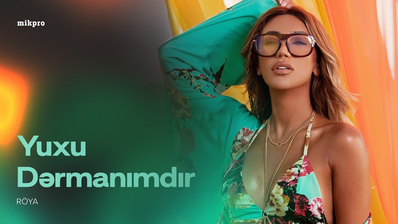 Röya – Yuxu Dərmanımdır (Rəsmi Musiqi Videosu) Mp3 Yüklə