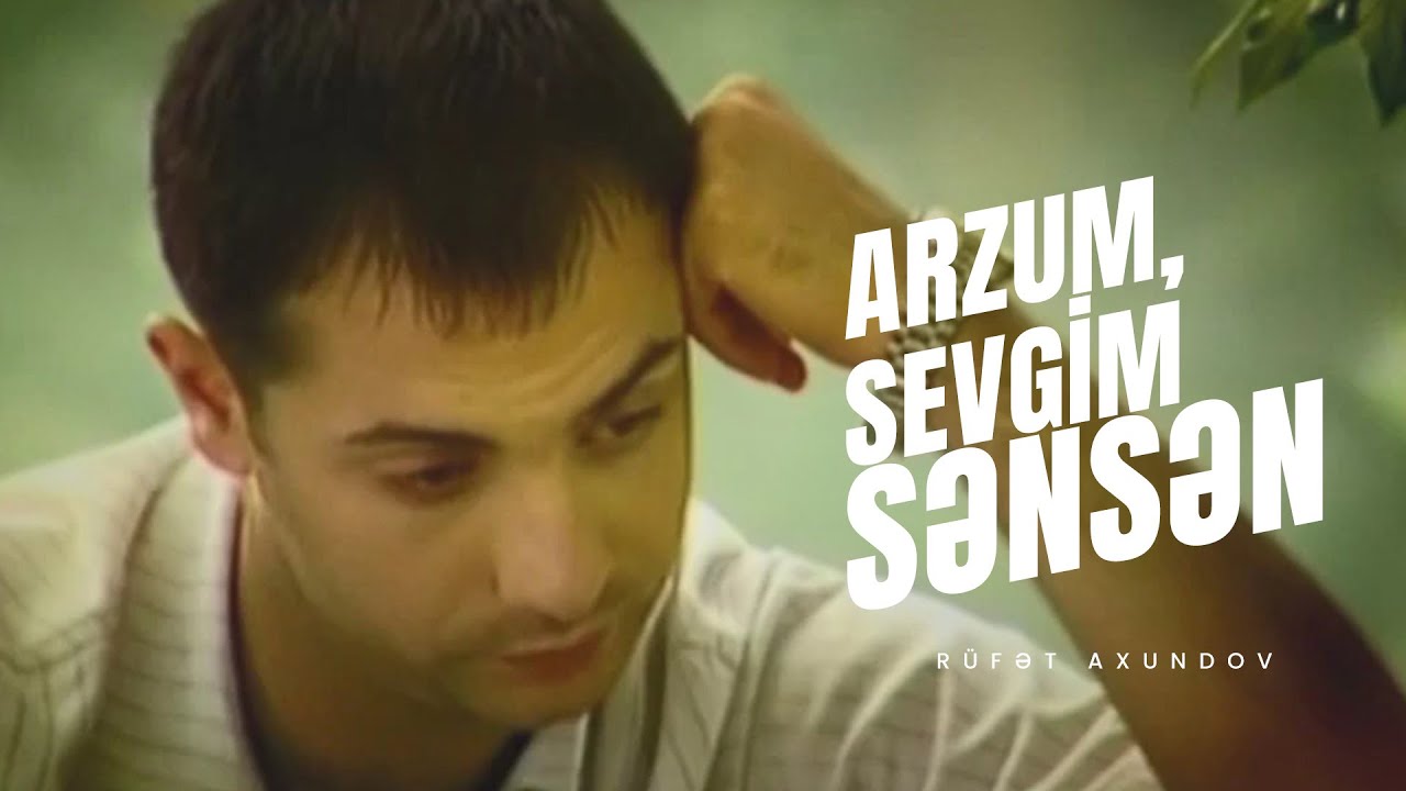 Rüfət Axundov — Arzum, Sevgim Sənsən (Rəsmi Musiqi Videosu) Mp3 Yüklə
