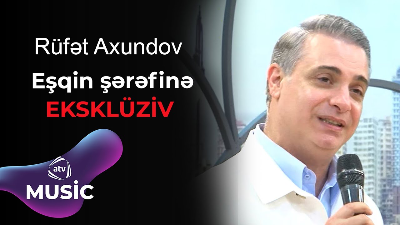 Rüfət Axundov - Eşqin şərəfinə / EKSKLÜZİV Mp3 Yüklə