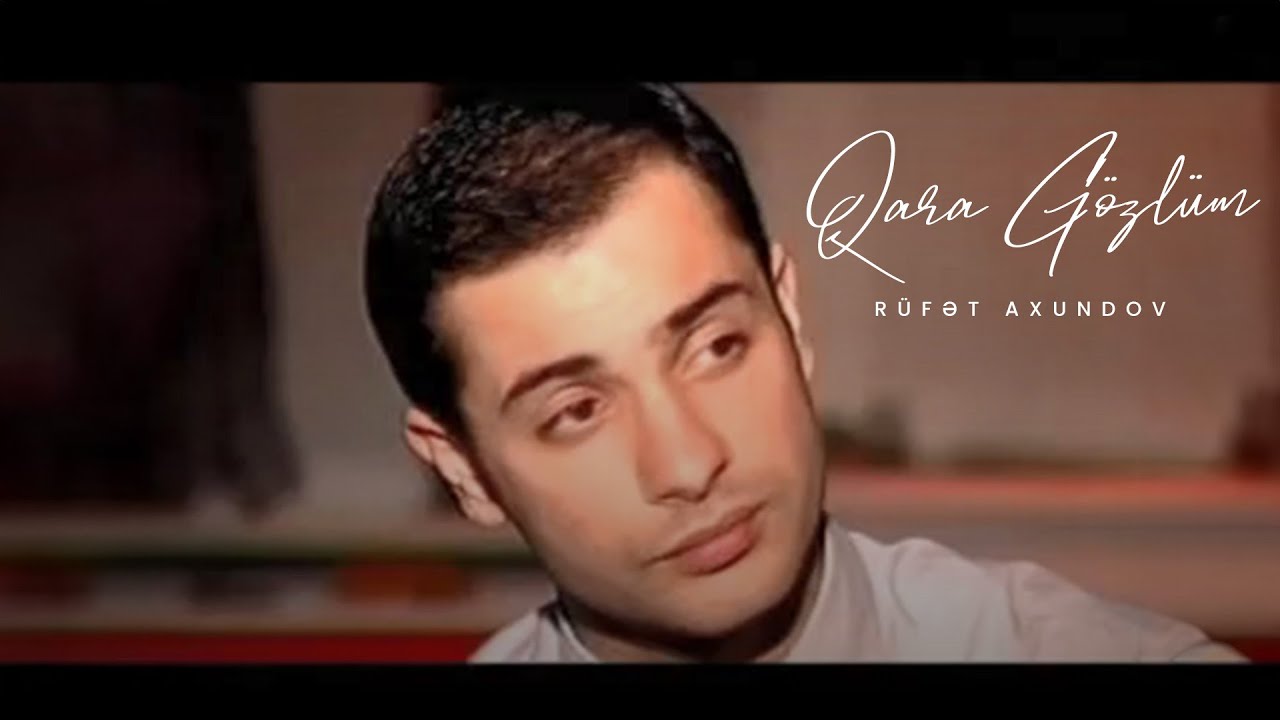 Rüfət Axundov — Qara Gözlüm (Rəsmi Musiqi Videosu) Mp3 Yüklə