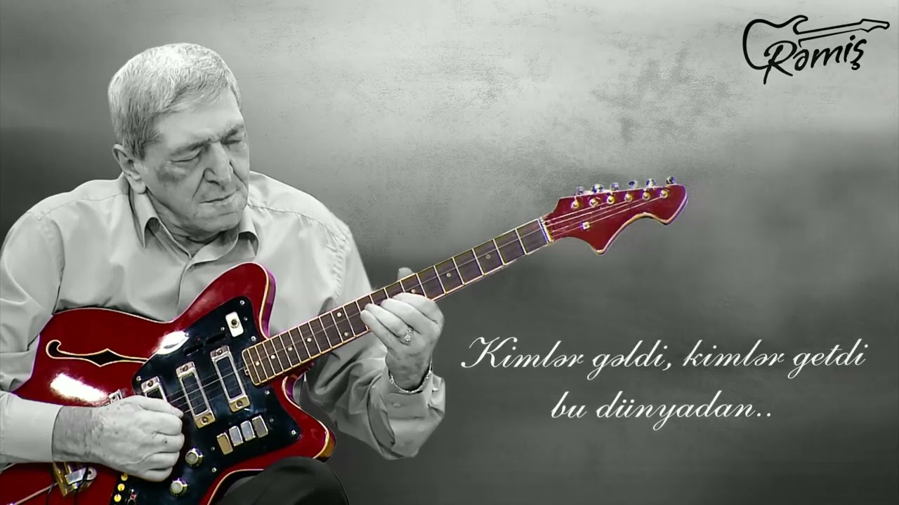 Rəmiş — Kimlər Gəldi, Kimlər Getdi Bu Dünyadan Mp3 Yüklə