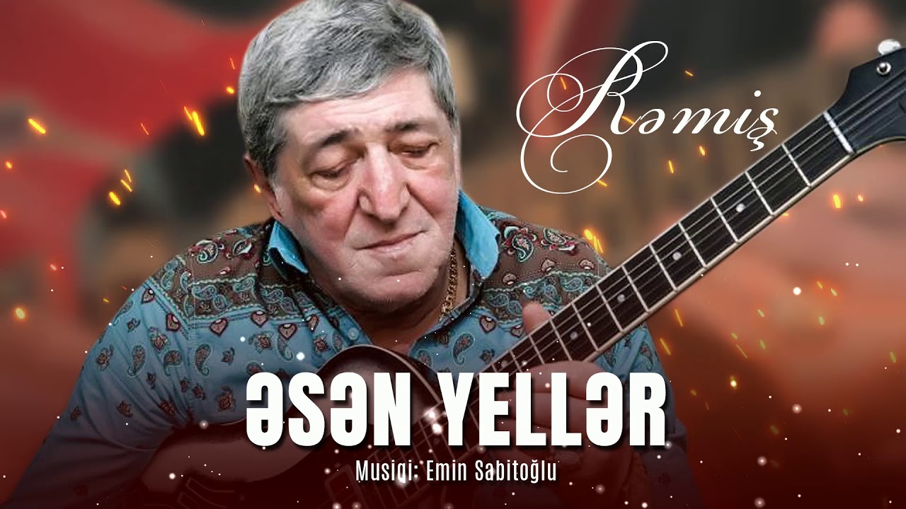 Rəmiş – Əsən Yellər Mp3 Yüklə