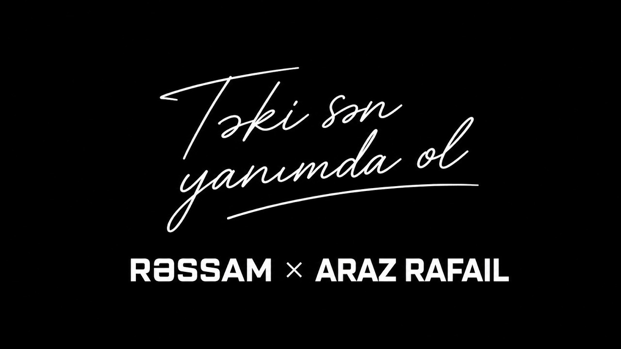 Rəssam & Araz Rafail - Təki Sən Yanımda Ol (Mood Video) Mp3 Yüklə