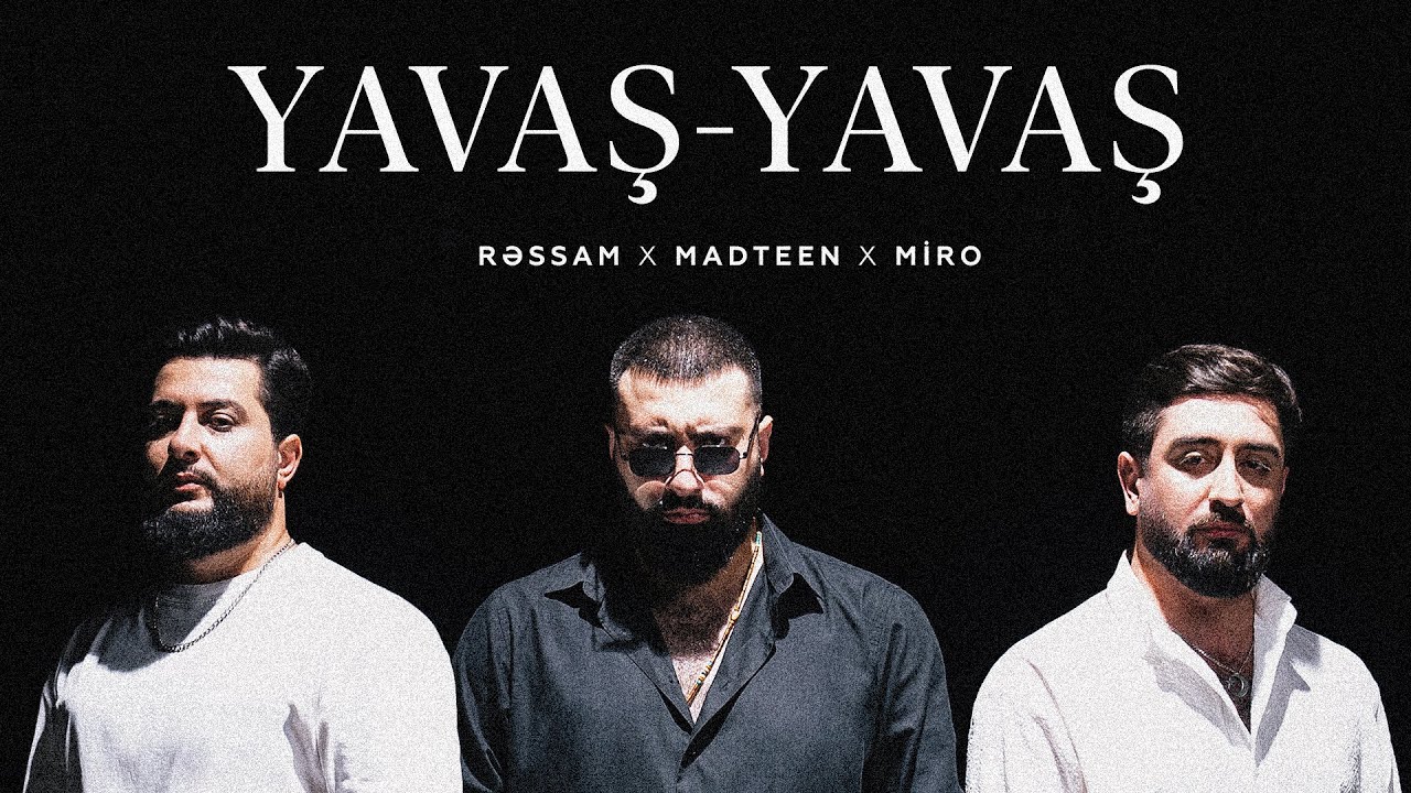 Rəssam x MadTeen x Miro - Yavaş-Yavaş (Prod. by SarkhanBeats) Mp3 Yüklə