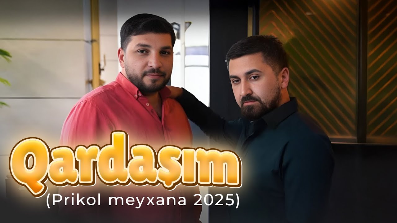 Rəsul ft Samir ( Qardaşım) (Prikol meyxana 2025) Mp3 Yüklə