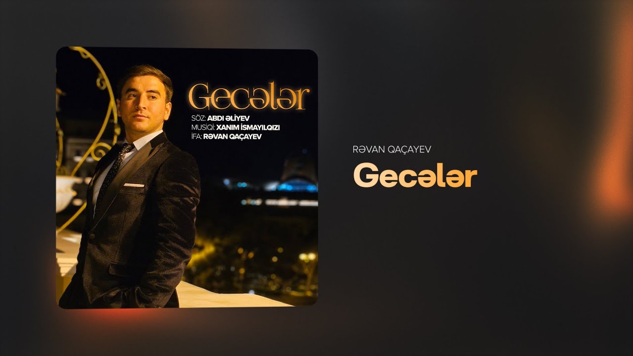 Rəvan Qaçayev - Gecələr (söz: Abdı Əliyev, musiqi: Xanım İsmayılqızı) Mp3 Yüklə
