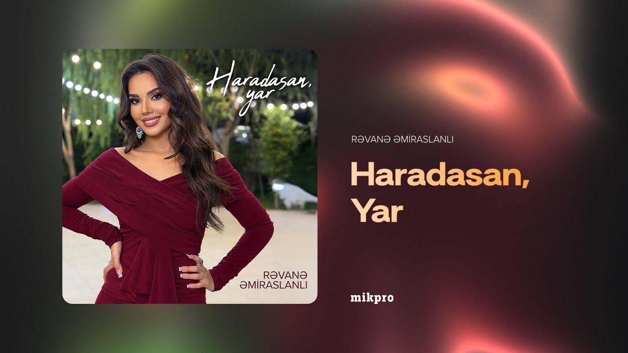 Rəvanə Əmiraslanlı – Haradasan, Yar (Rəsmi Audio) Mp3 Yüklə