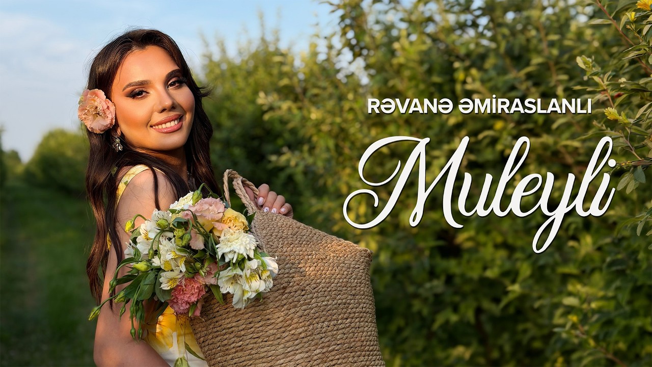 Rəvanə Əmiraslanlı – Muleyli (Rəsmi Musiqi Videosu) Mp3 Yüklə
