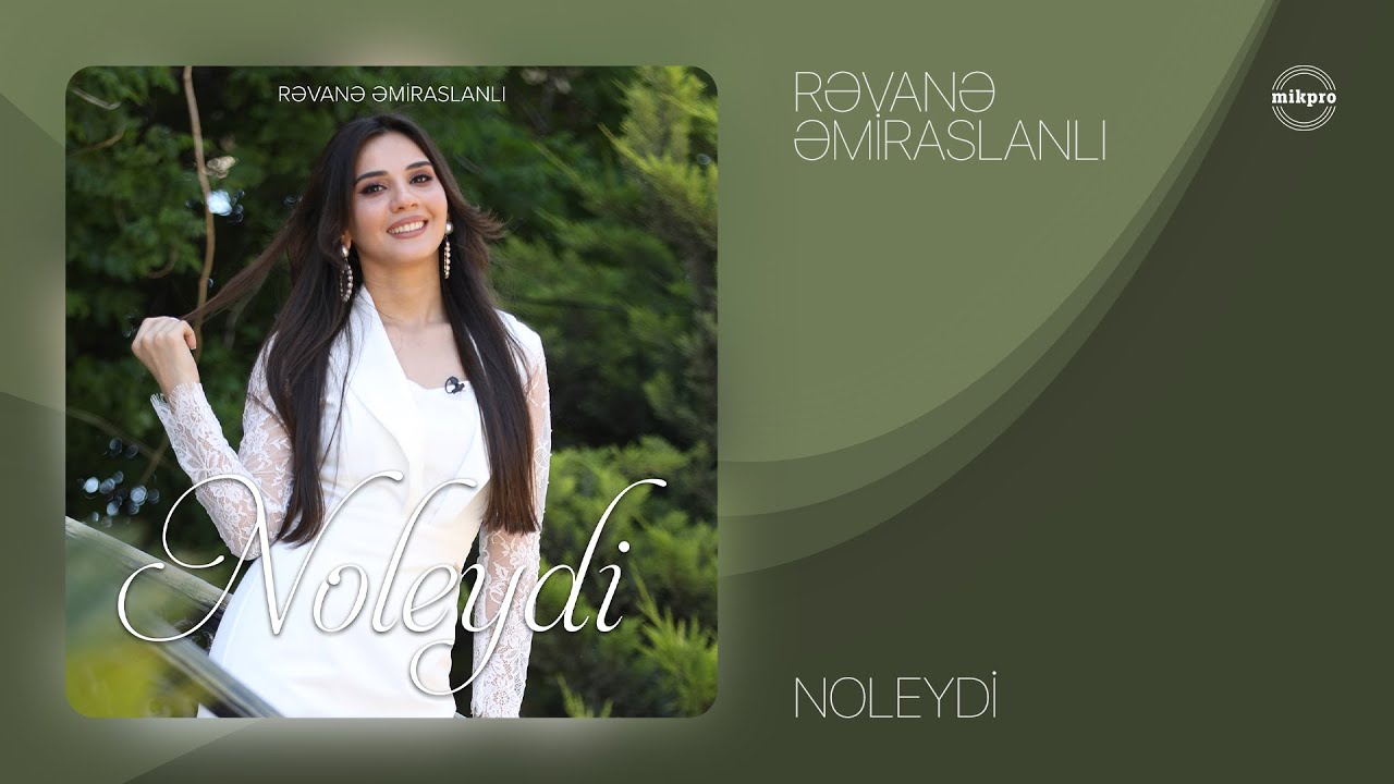 Rəvanə Əmiraslanlı — Noleydi (Nə olaydı. Rəsmi Audio) Mp3 Yüklə