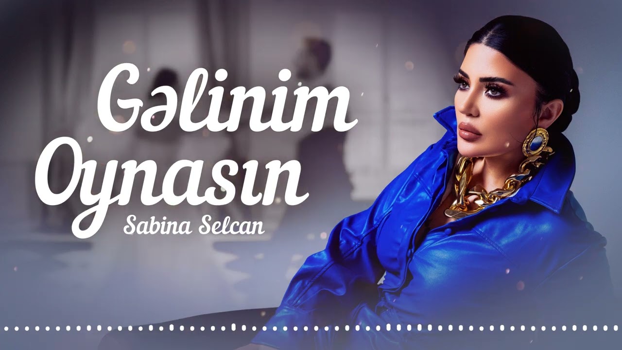 Sabina Selcan - Gelinim Oynasin (Yeni 2025) Mp3 Yüklə